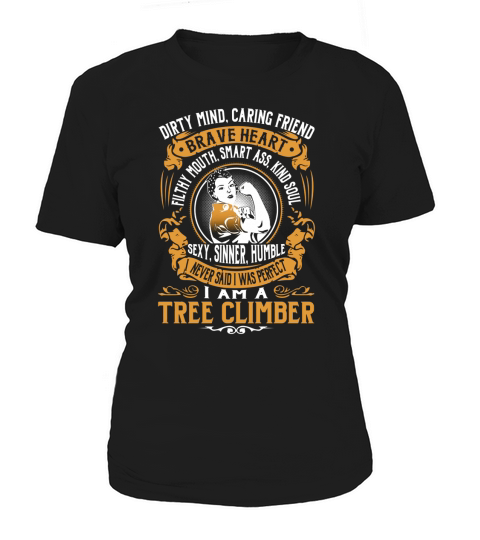 Tree Climber - I Never Said I Was Perfect - Job Shirt Women's T-Shirt