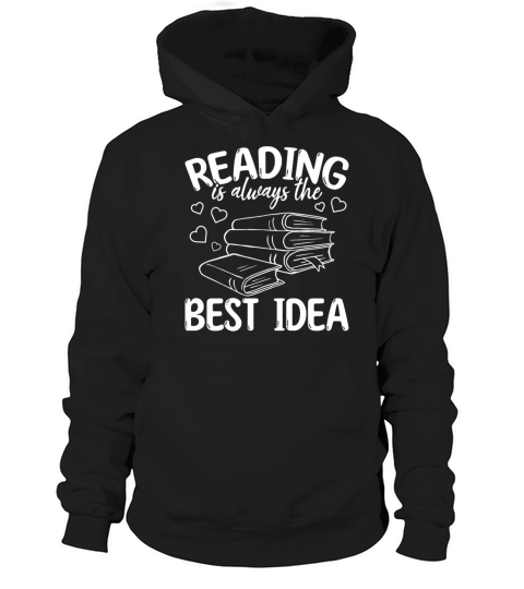 Reading Is Always The Best Idea I Library Book Hoodie Unisex