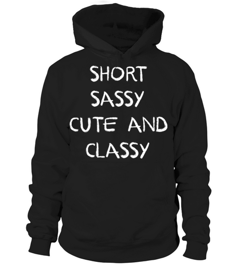short sassy cut and classy Hoodie Unisex