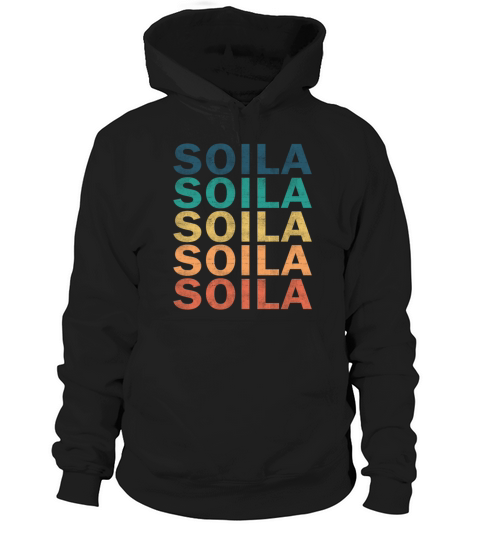 Soila Name T Shirt - Soila Vintage Retro Name Gift Hoodie Unisex