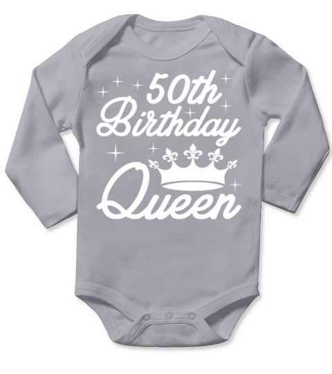 50th Birthday Queen T Shirt Long Sleeve Baby One-Piece