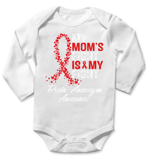 Brain Aneurysm Awareness My Mom’s Fight Is My Fight shirt Long Sleeve Baby One-Piece