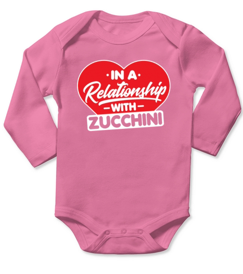 In a Relationship with Zucchini - Funny Courgette Long Sleeve Baby One-Piece
