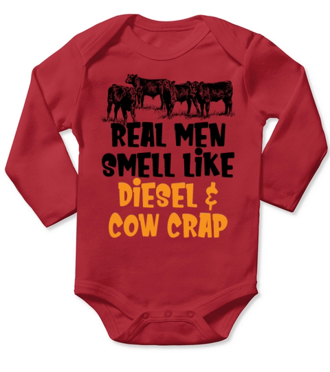 Real Men Smell Like Diesel And Cow Crap Funny Long Sleeve Baby One-Piece
