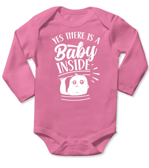 Yes There Is A Baby Inside Cute Pregnancy Pregnant Long Sleeve Baby One-Piece