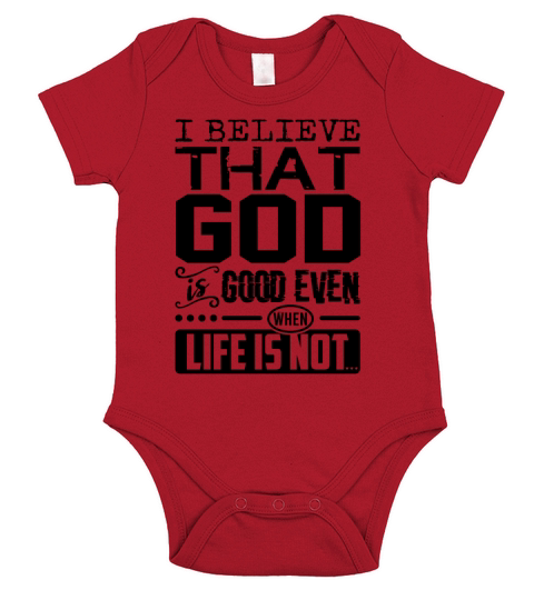 Believe That God Is Good Even When Life Not Faith Short Sleeve Baby One-Piece