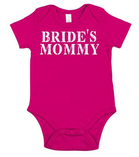 Best Friend Funny - Bride s Mommy Short Sleeve Baby One-Piece
