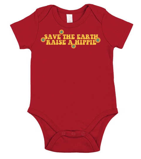 Design Save The Earth Raise A Hippie Short Sleeve Baby One-Piece
