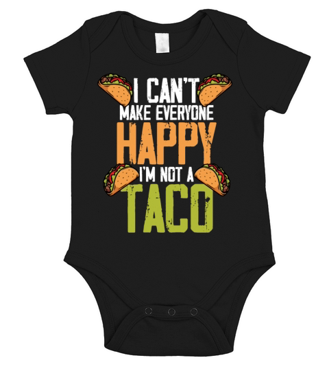 I Cant Make Everyone Happy Im Not A Taco Mexican Short Sleeve Baby One-Piece