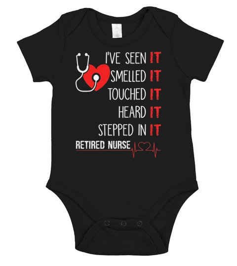 Ive Seen It Smelled It Touched It REtired Nurse Short Sleeve Baby One-Piece