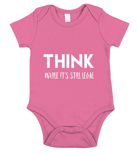Think While Its Still Legal Resist Political T-Shirt Short Sleeve Baby One-Piece