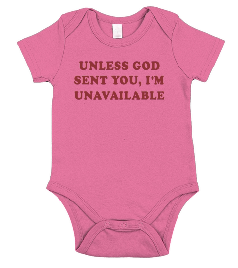 Unless God sent you I’m unavailable shirt Short Sleeve Baby One-Piece