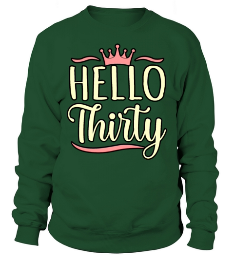 Birthday Hello Thirty Gift Sweatshirt Unisex
