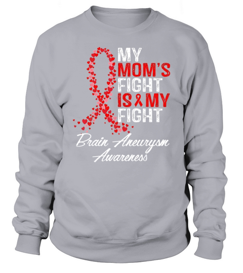 Brain Aneurysm Awareness My Mom’s Fight Is My Fight shirt Sweatshirt Unisex