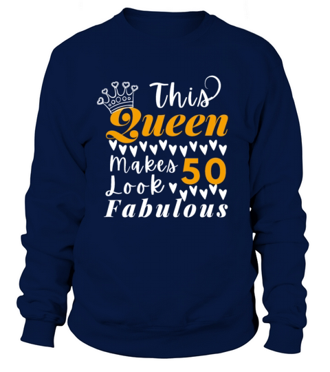 Cute Quote For 50th Birthday Queen Sweatshirt Unisex