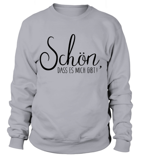 Schön, dass es mich gibt - Baby Onesie Sweatshirt Unisex