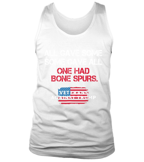 All Gave Some Some Gave All One Had Bone Spurs American Flag shirt Tank Top Unisex