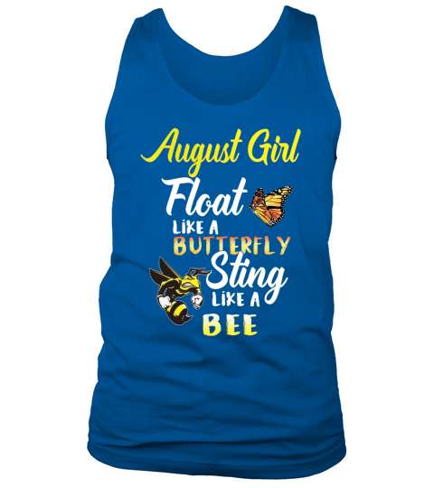 August Girl Float Like A Butterfly Sting Like A Bee, August Girl Birth Month Gifts Tank Top Unisex