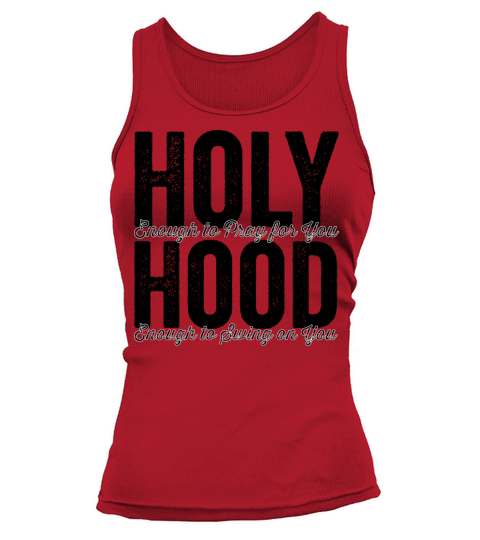 Holy Enough To Pray For You Hood Enough To Swing O Tank top Woman