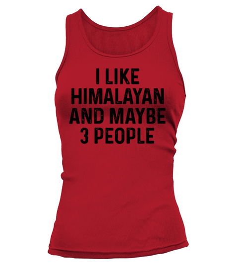 I Like Himalayan And Maybe 3 People Cat Lover Gift Tank top Woman