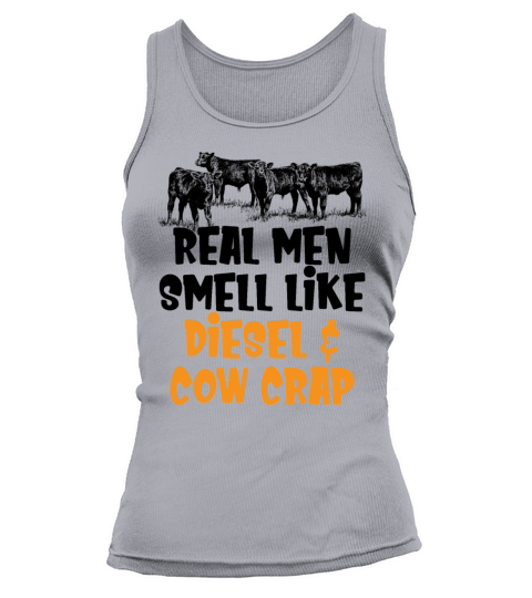 Real Men Smell Like Diesel And Cow Crap Funny Tank top Woman
