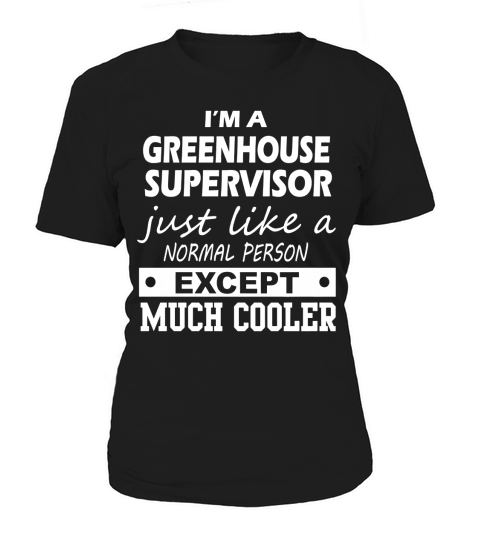 GREENHOUSE SUPERVISOR Cooler Women's T-Shirt