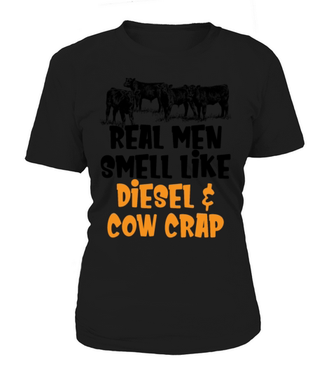 Real Men Smell Like Diesel And Cow Crap Funny Women's T-Shirt