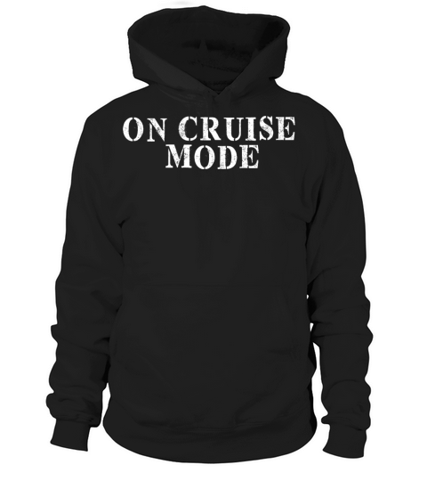 Best Friend Funny - On Cruise Mode Hoodie Unisex