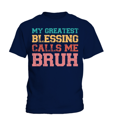 My Greatest Blessing Calls Me Bruh Retro Mothers Kids T-Shirt