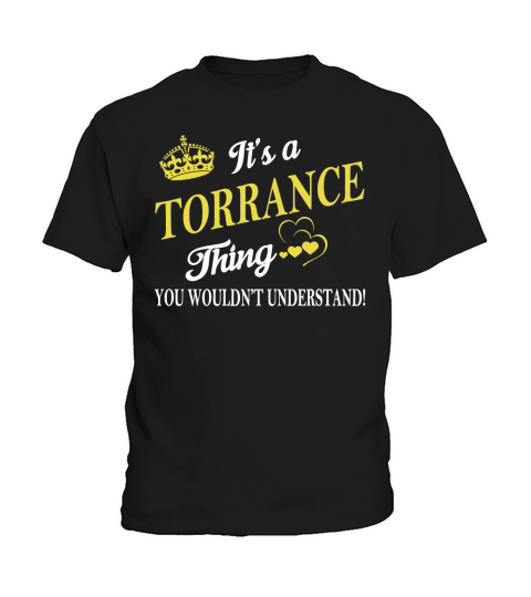 TORRANCE Shirts - Its a TORRANCE Thing You Wouldnt Understand Name Shirts Kids T-Shirt