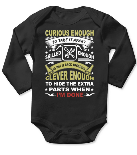 CURIOUS ENOUGH TO TAKE IT APART SKILLED Long Sleeve Baby One-Piece