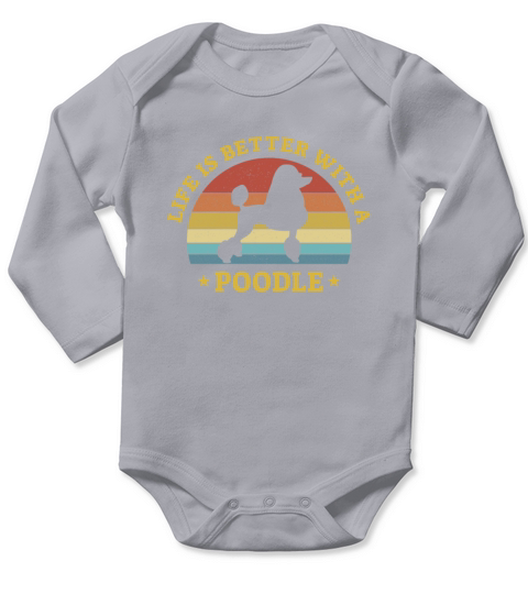 Life is better with a Poodle Dog Lover Gift Long Sleeve Baby One-Piece