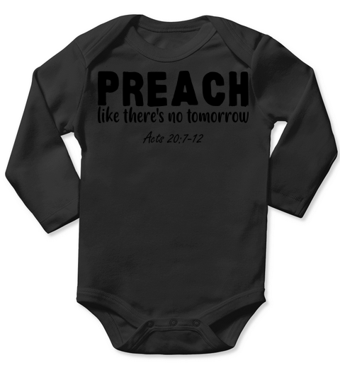 Preach Like Theres No Tomorrow Long Sleeve Baby One-Piece