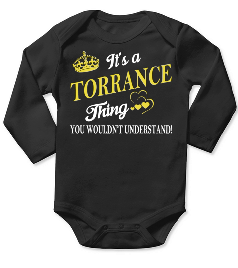 TORRANCE Shirts - Its a TORRANCE Thing You Wouldnt Understand Name Shirts Long Sleeve Baby One-Piece