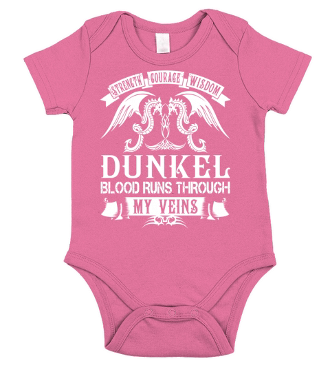 DUNKEL Shirts - Strength Courage Wisdom DUNKEL Blood Runs Through My Veins Name Shirts Short Sleeve Baby One-Piece