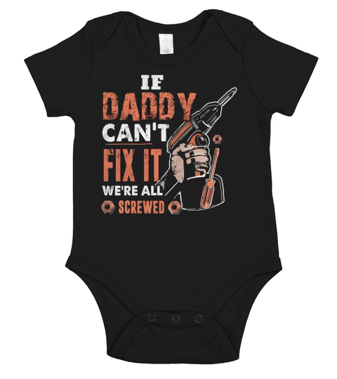 If Daddy Cant Fix It Were All Screwed Short Sleeve Baby One-Piece