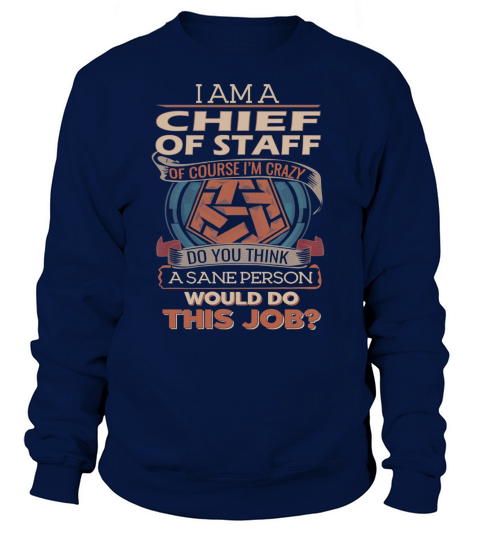 CHIEF OF STAFF Do This Job Sweatshirt Unisex