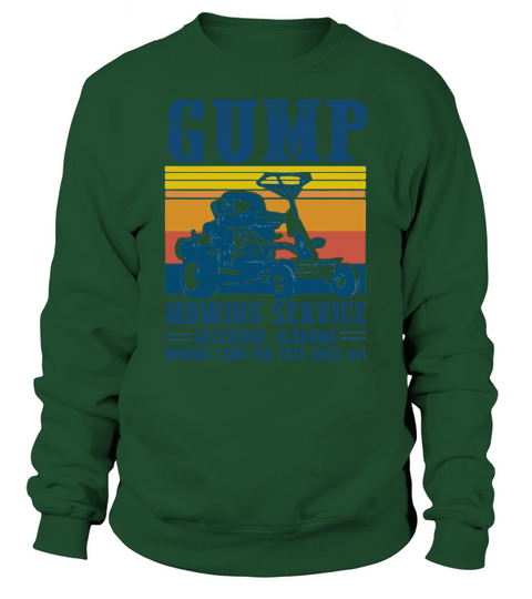Vintage Gump mowing service Greenbow Alabama mowing laws for free since 1994 shirt Sweatshirt Unisex