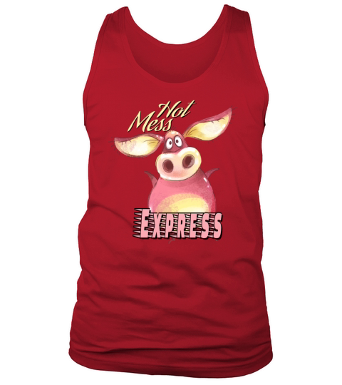 Hot Mess Express Funny Sayings Tank Top Unisex