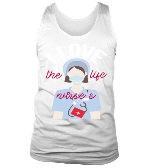 I love the nurses life Tank Top Unisex