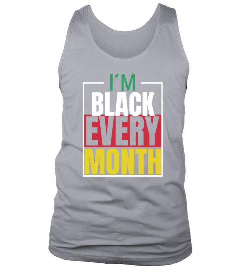 I m Black Every Month Tank Top Unisex