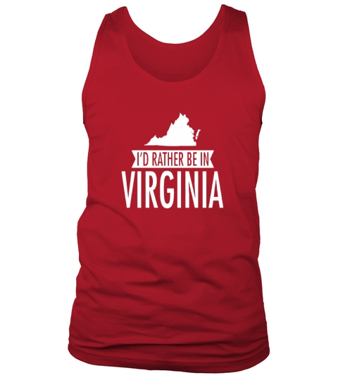 Iâ€™d Rather Be in Virginia T-Shirt T-Shirts Tank Top Unisex