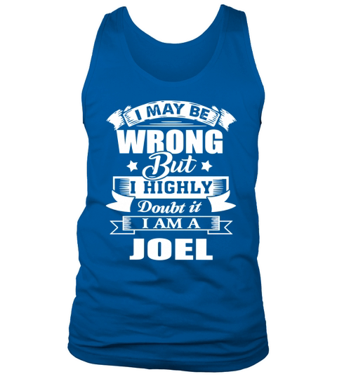 im JOEL, i may be wrong but i highly doubt it. Tank Top Unisex