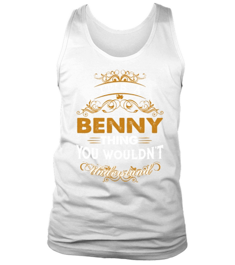 Its a BENNY Thing You Wouldnt Understand Tank Top Unisex