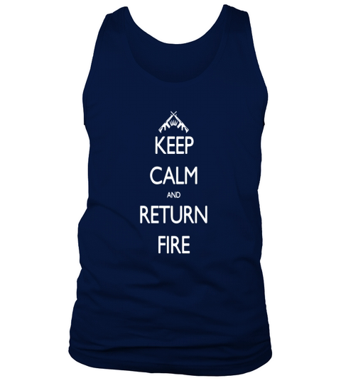 Keep Calm and Return Fire Tank Top Unisex