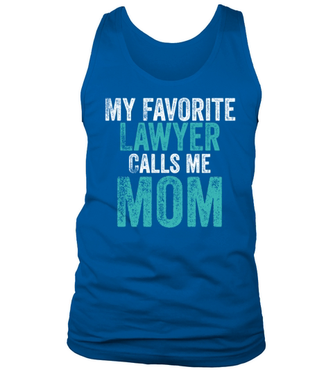 My Favorite Lawyer Calls Me mom Tank Top Unisex