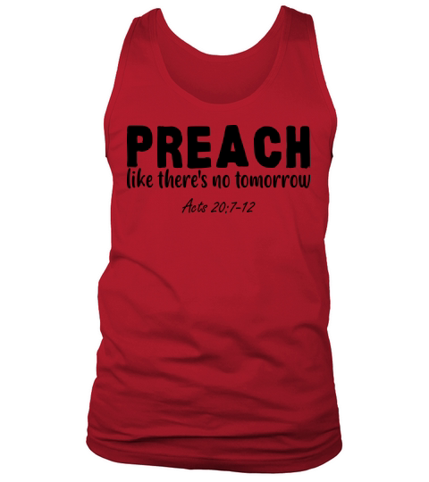 Preach Like Theres No Tomorrow Tank Top Unisex