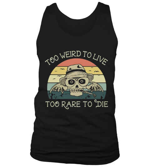 Skull too weird to live too rare to die vintage Tank Top Unisex