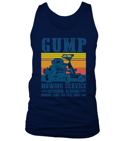 Vintage Gump mowing service Greenbow Alabama mowing laws for free since 1994 shirt Tank Top Unisex