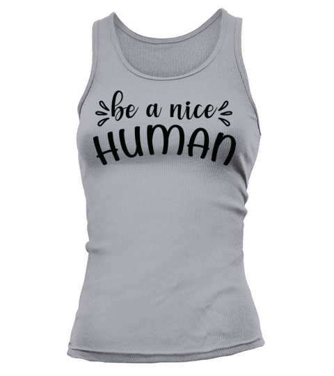 Be A Nice Human Tank top Woman